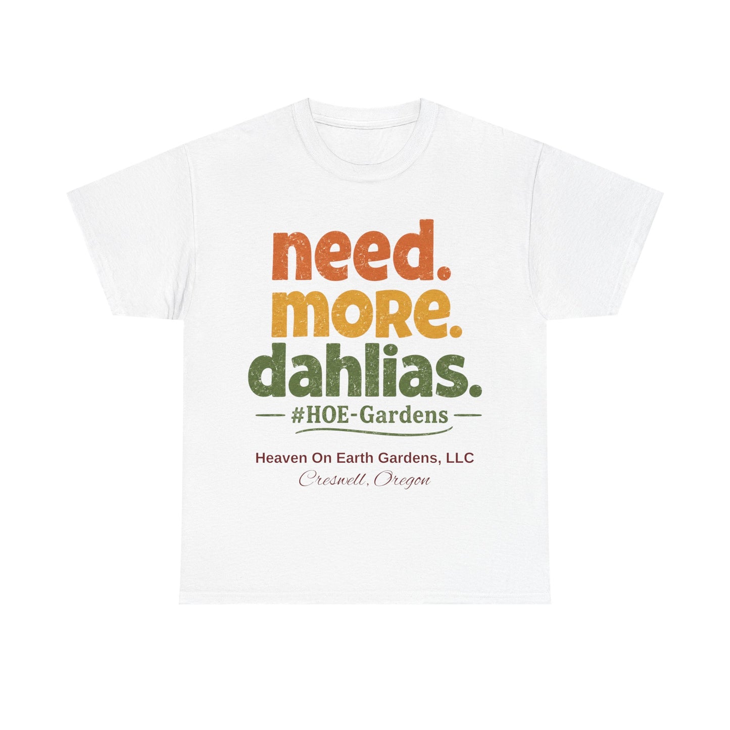 Need More Dahlias - 'HOE Gardens' Funny Gardening Tee