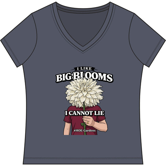 I Like Big Blooms #HOE-Gardens Women's V-Neck Tee — Funny Gardening Floral Shirt