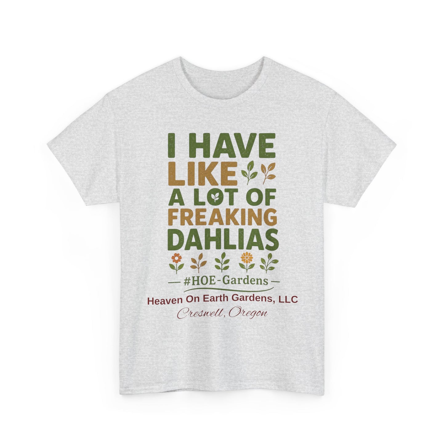 Copy of Need More Dahlias - 'HOE Gardens' Funny Gardening Tee