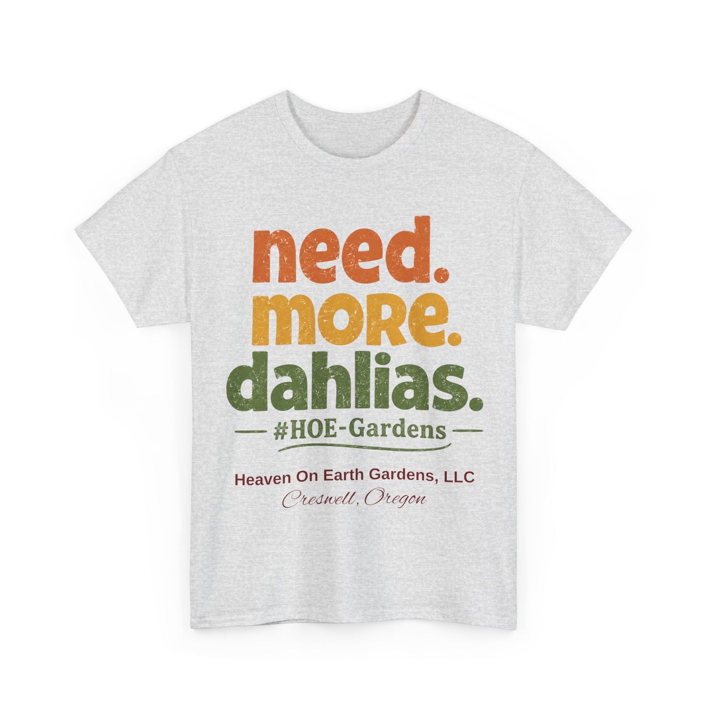 Need More Dahlias - 'HOE Gardens' Funny Gardening Tee