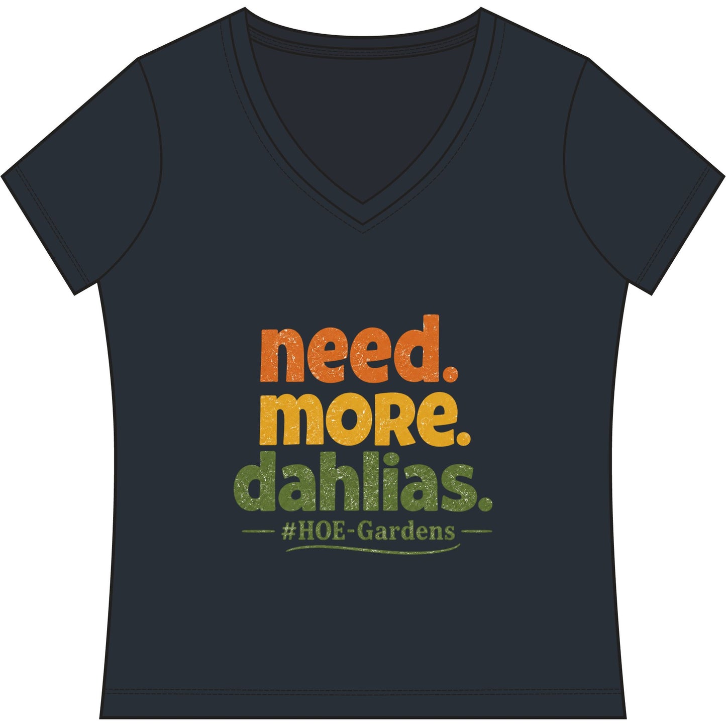 Need More Dahlias #HOE-Gardens Women's V-Neck Tee — Funny Gardening Floral Shirt