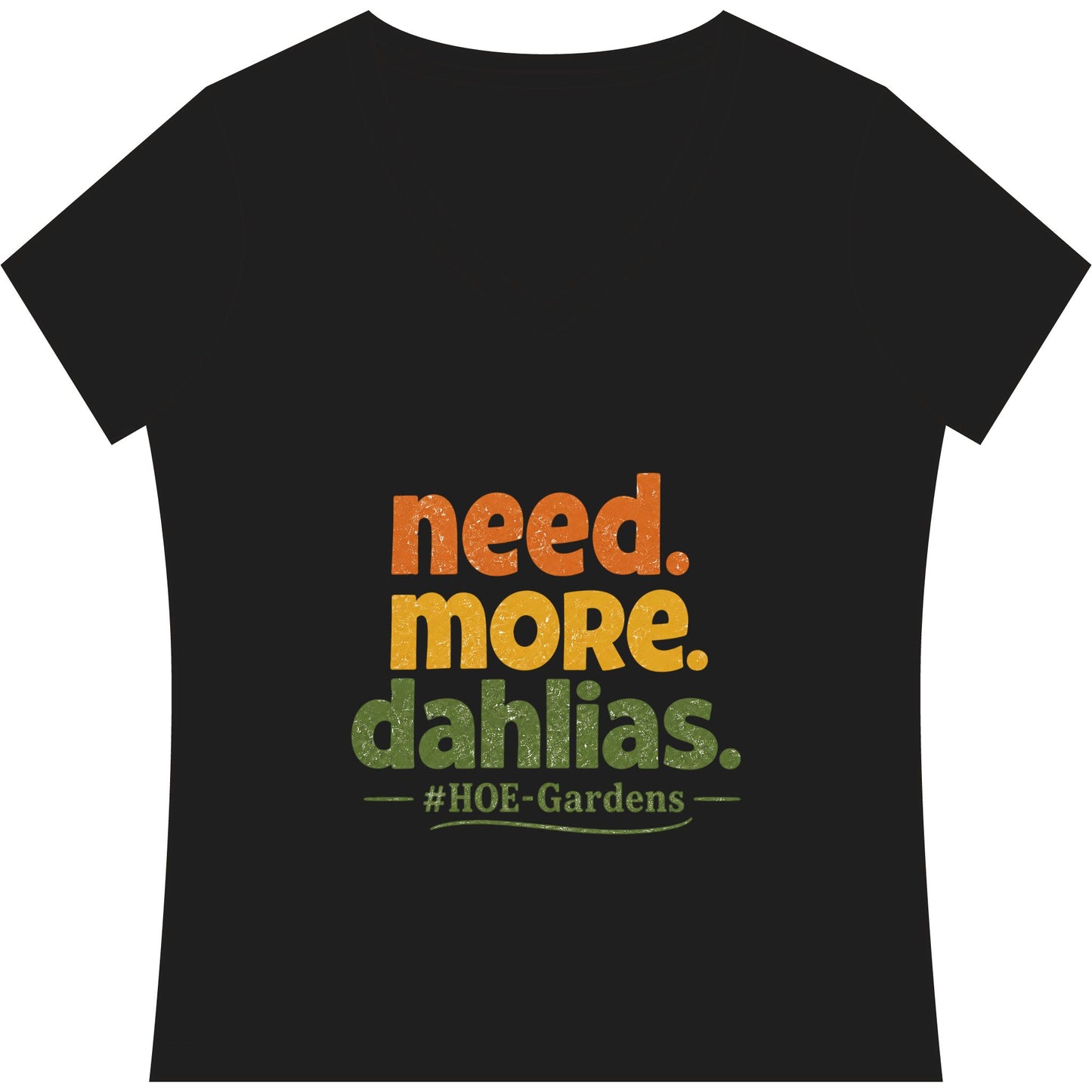 Need More Dahlias #HOE-Gardens Women's V-Neck Tee — Funny Gardening Floral Shirt