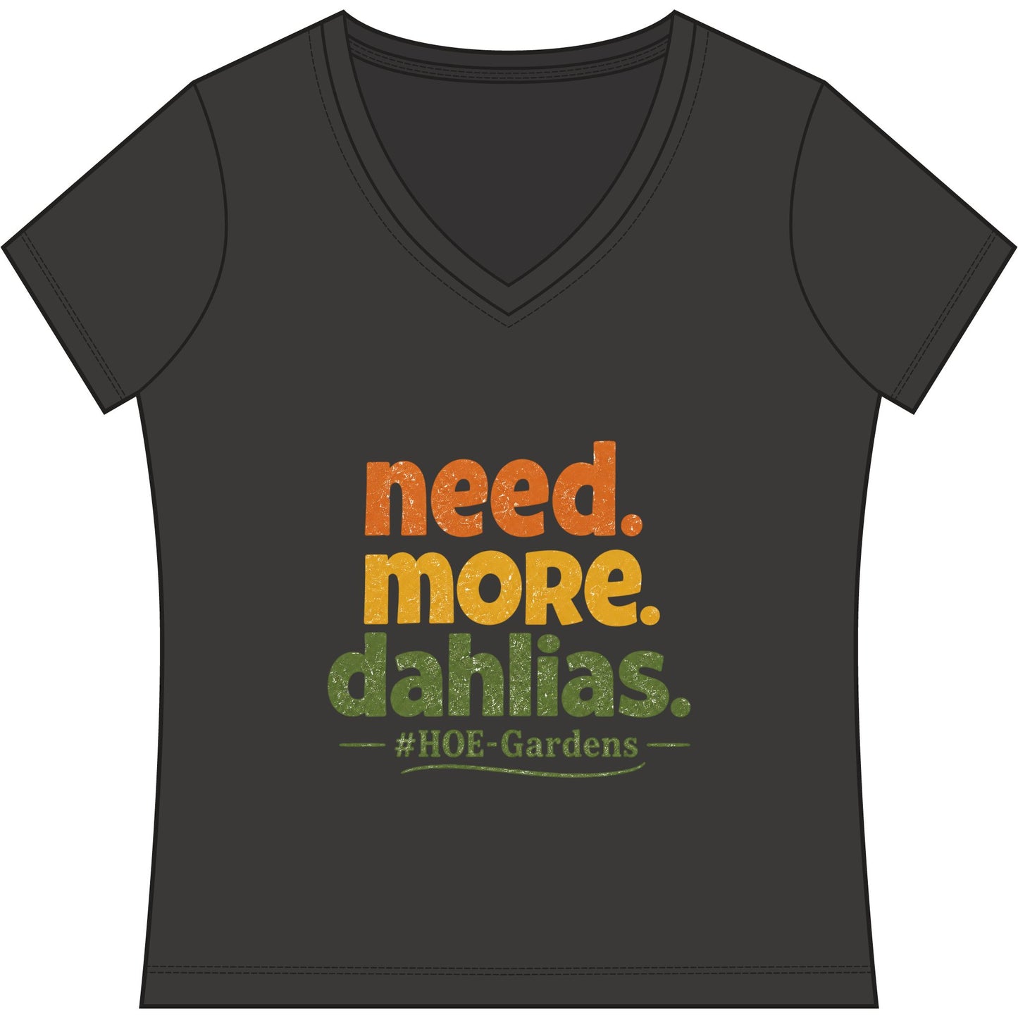 Need More Dahlias #HOE-Gardens Women's V-Neck Tee — Funny Gardening Floral Shirt