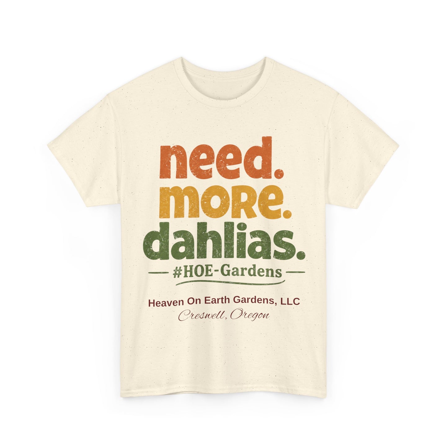 Need More Dahlias - 'HOE Gardens' Funny Gardening Tee