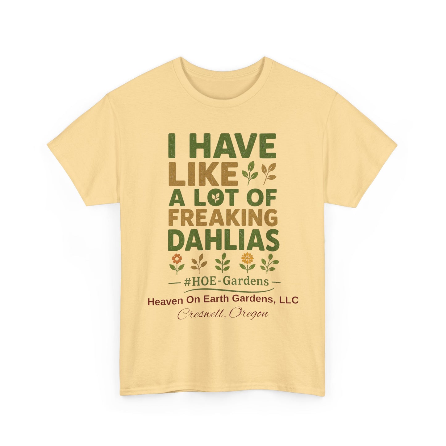 Copy of Need More Dahlias - 'HOE Gardens' Funny Gardening Tee