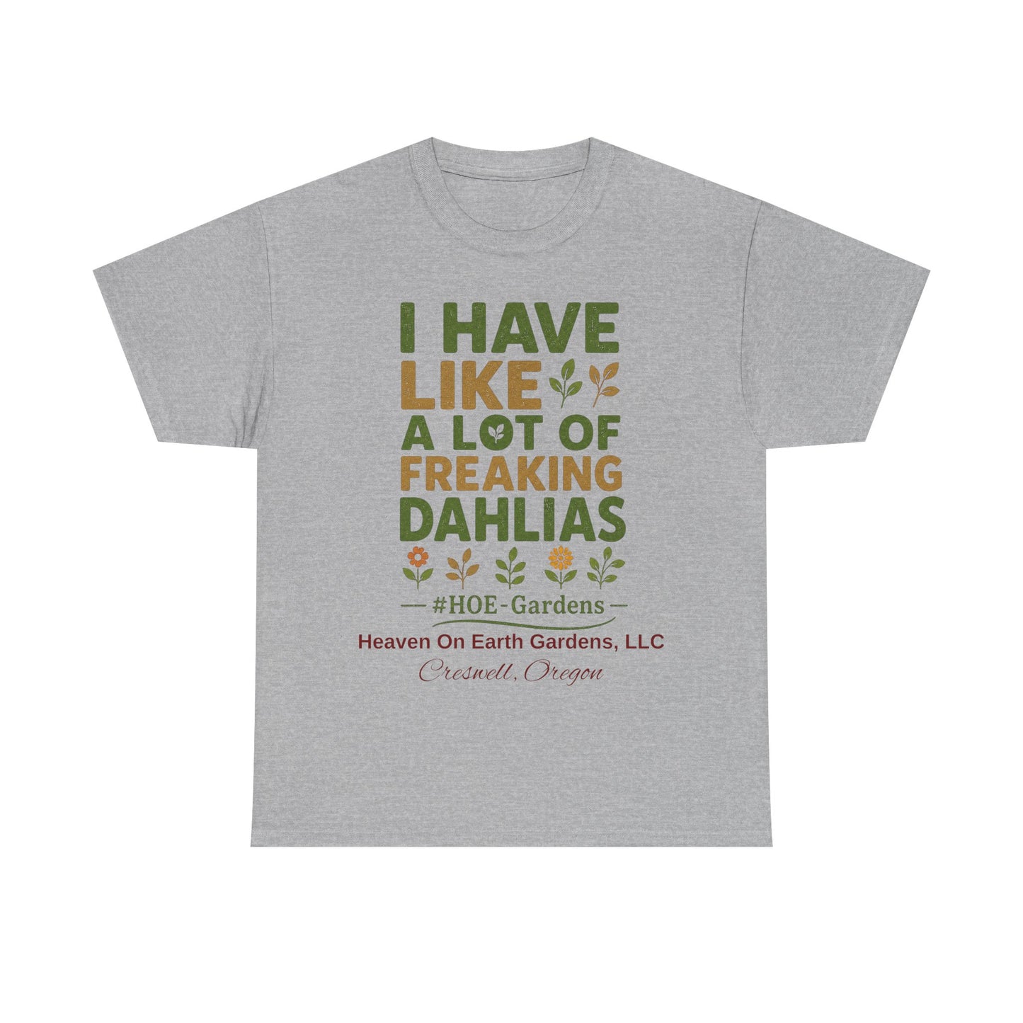 Copy of Need More Dahlias - 'HOE Gardens' Funny Gardening Tee