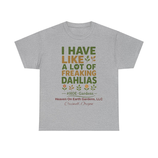 Copy of Need More Dahlias - 'HOE Gardens' Funny Gardening Tee