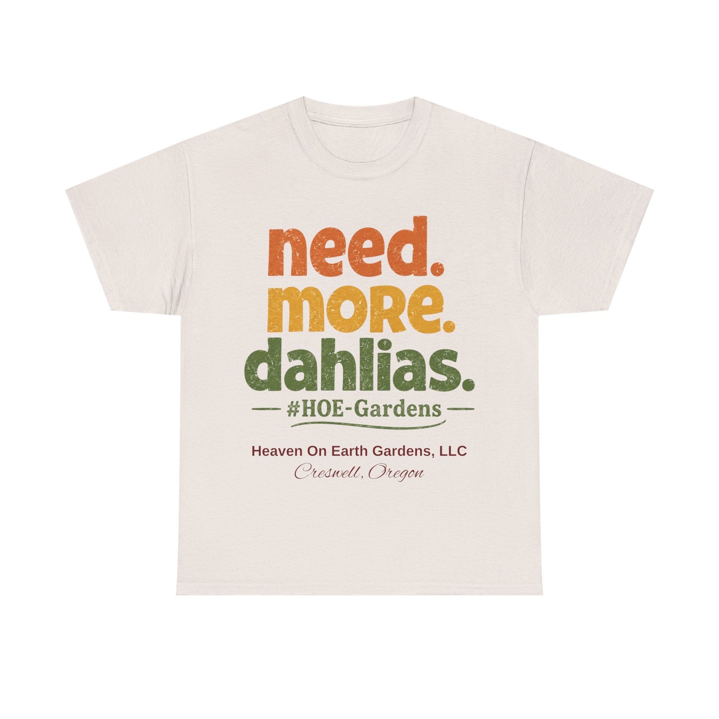 Need More Dahlias - 'HOE Gardens' Funny Gardening Tee