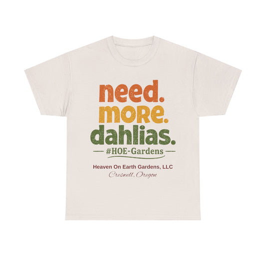 Need More Dahlias - 'HOE Gardens' Funny Gardening Tee