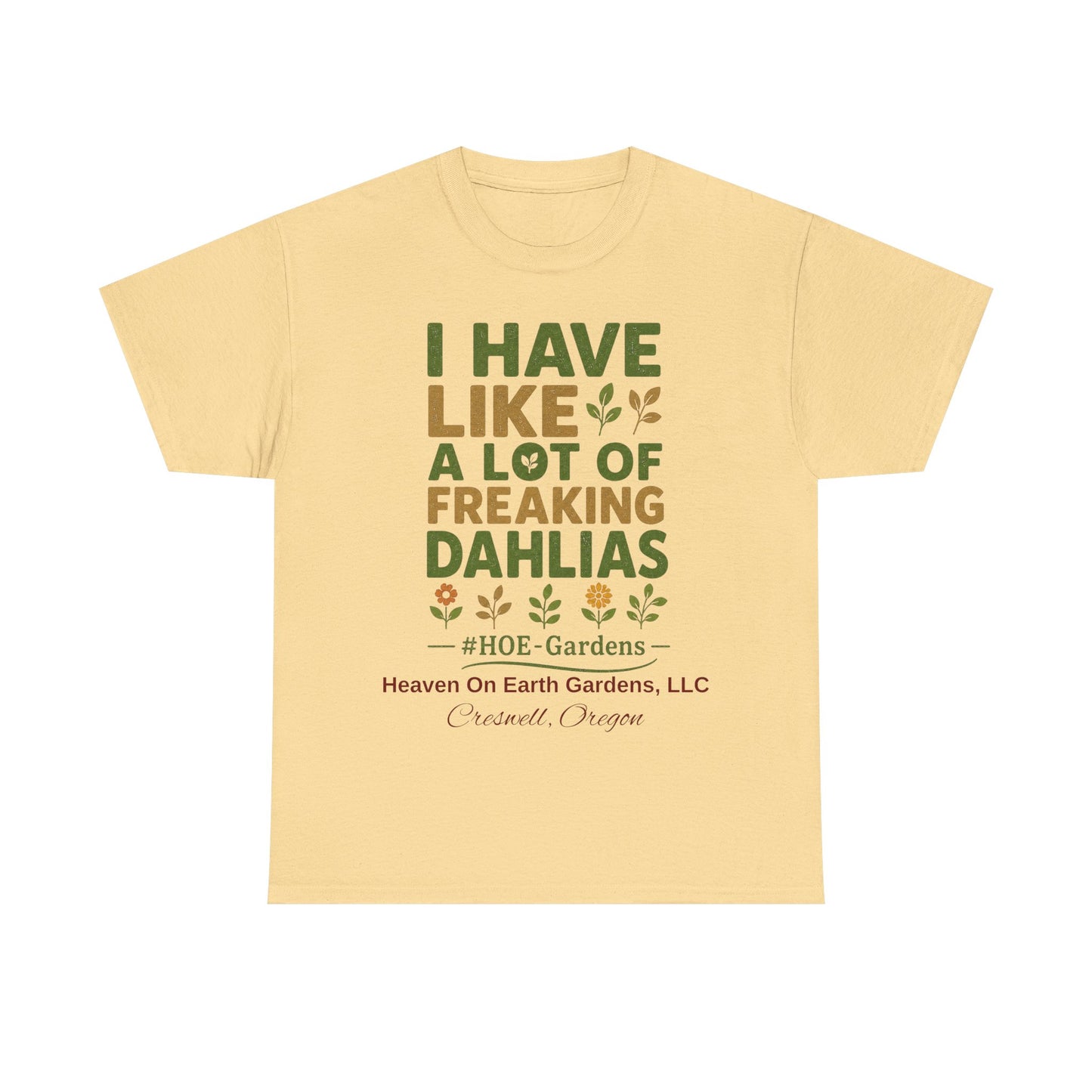Copy of Need More Dahlias - 'HOE Gardens' Funny Gardening Tee