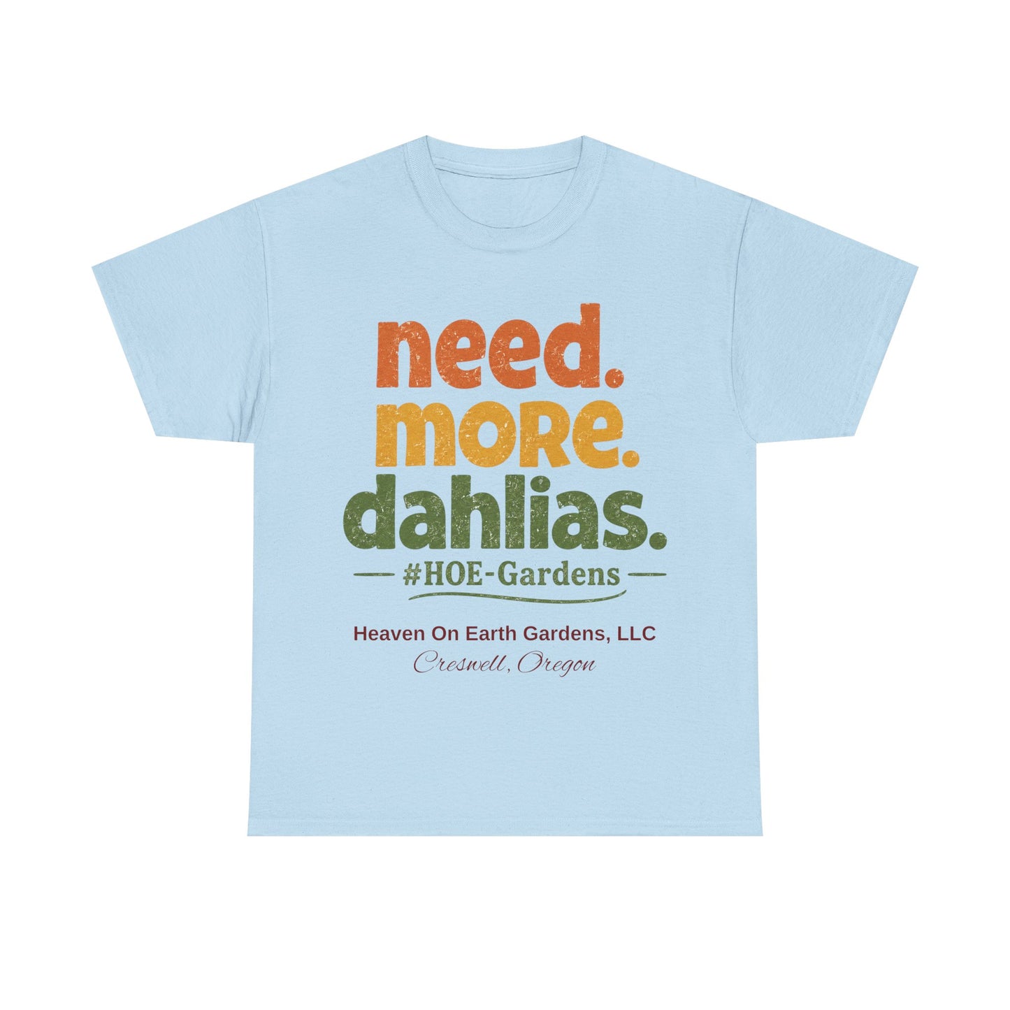 Need More Dahlias - 'HOE Gardens' Funny Gardening Tee