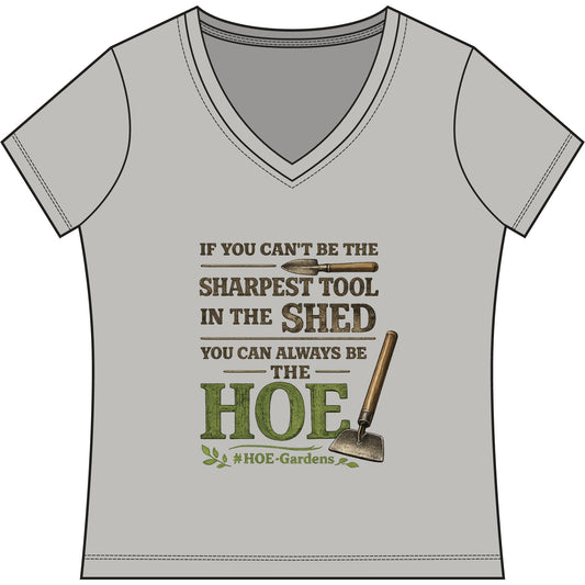 Sharpest Tool in the Shed #HOE-Gardens Women's V-Neck Tee — Funny Gardening Floral Shirt