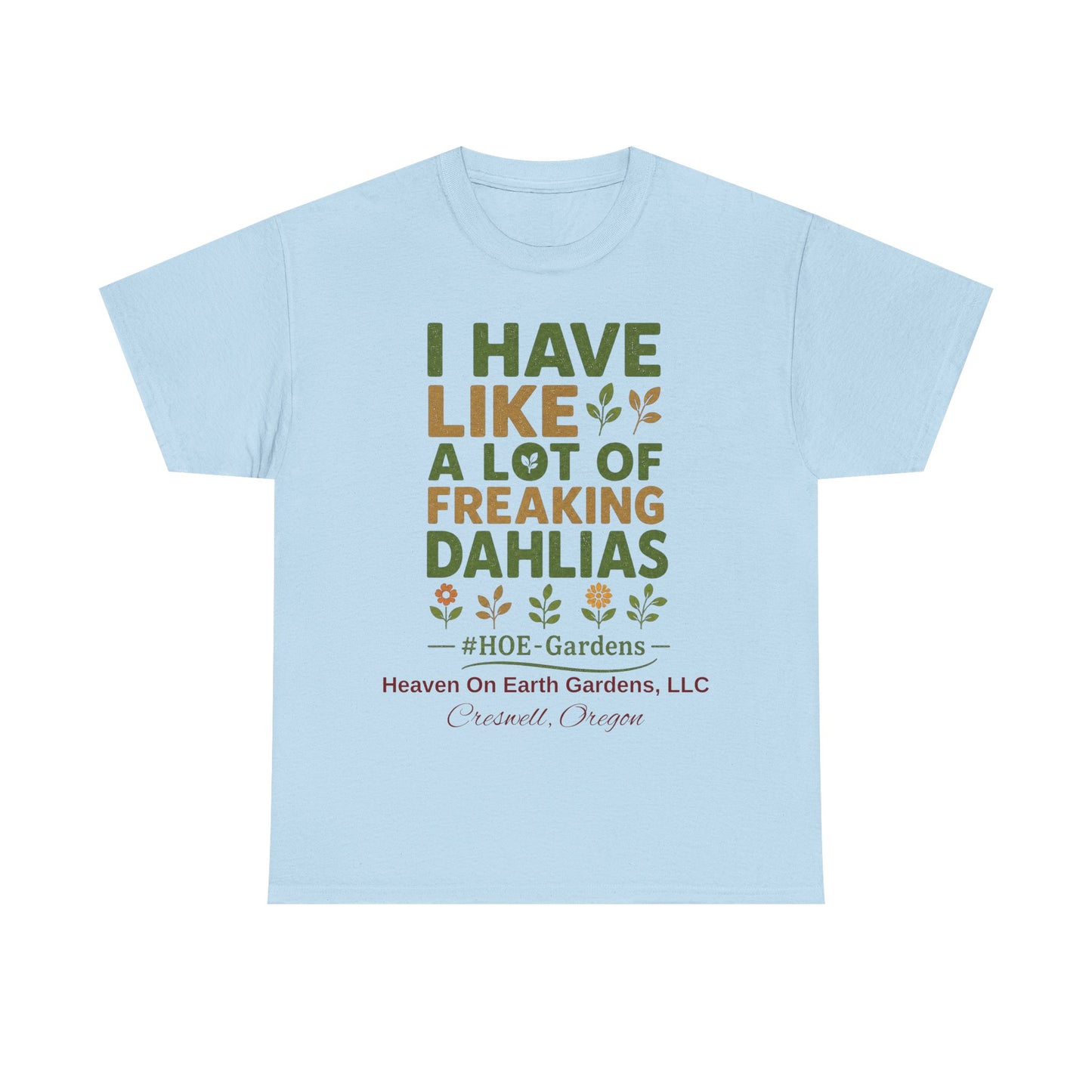 Copy of Need More Dahlias - 'HOE Gardens' Funny Gardening Tee