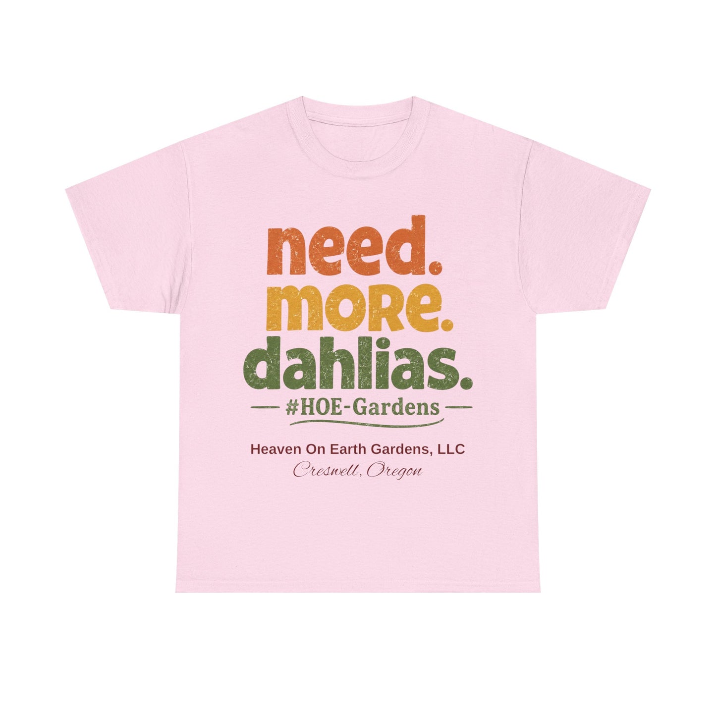 Need More Dahlias - 'HOE Gardens' Funny Gardening Tee